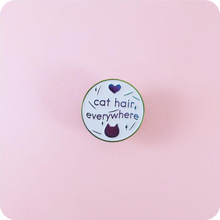 Load image into Gallery viewer, Cat Hair Everywhere Enamel Pin