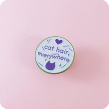 Load image into Gallery viewer, Cat Hair Everywhere Enamel Pin