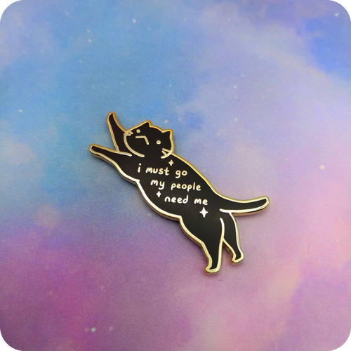 I Must Go My People Need Me Cat Enamel Pin