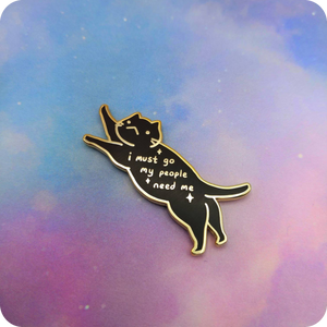 I Must Go My People Need Me Cat Enamel Pin